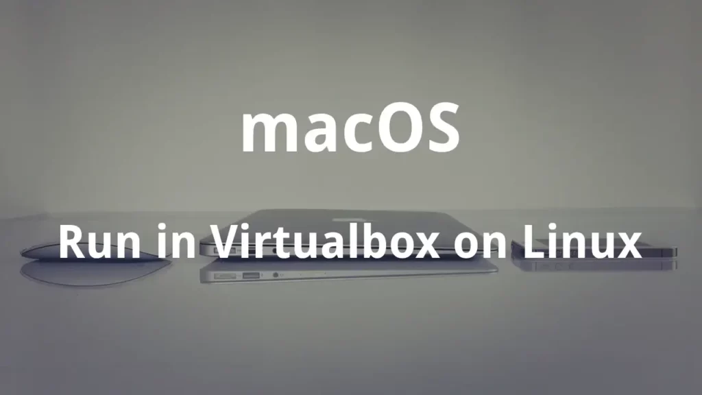 run-macos-in-virtualbox-on-linux-featured