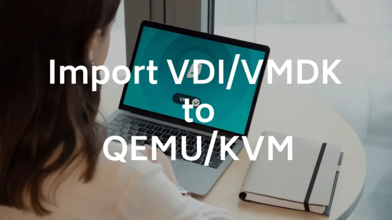 How-to-Import-VDI-and-VMDK-in-QEMU⁄KVM