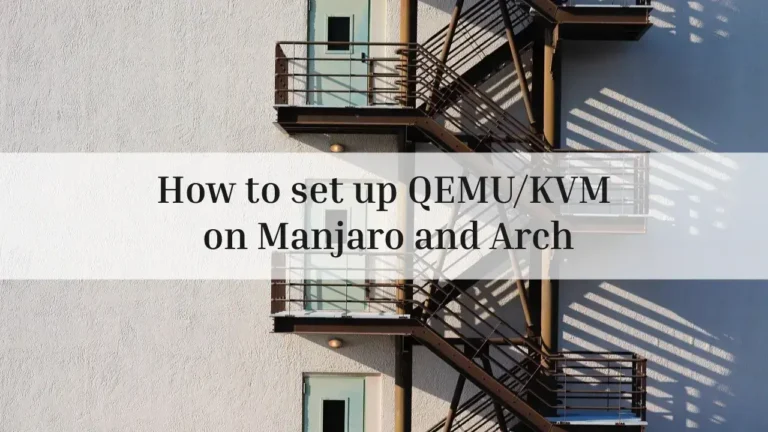 How-to-set-up-QEMU⁄KVM-on-Manjaro-and-Arch