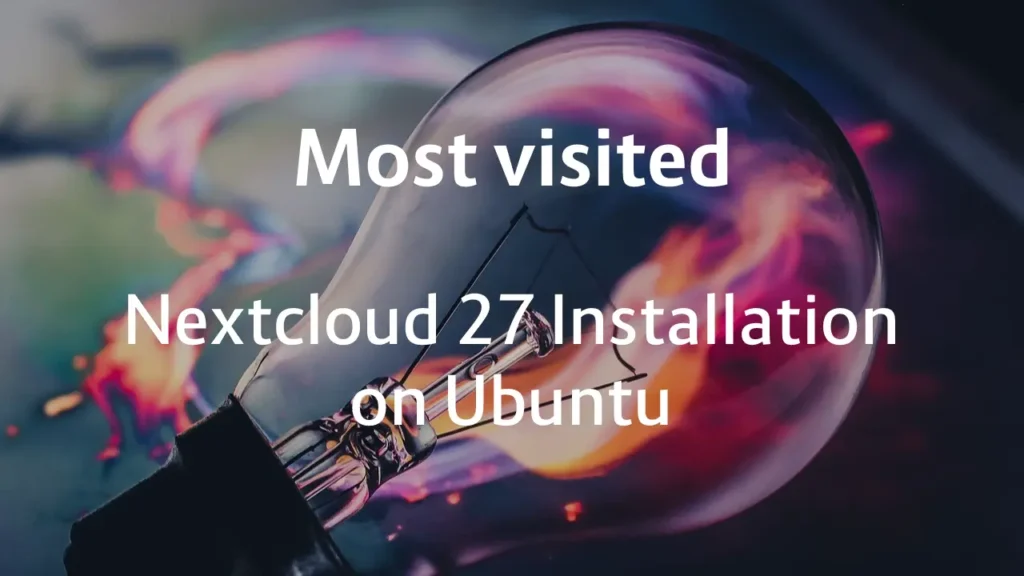 most-visited-nextcloud-27-installation-on-ubuntu-22.04